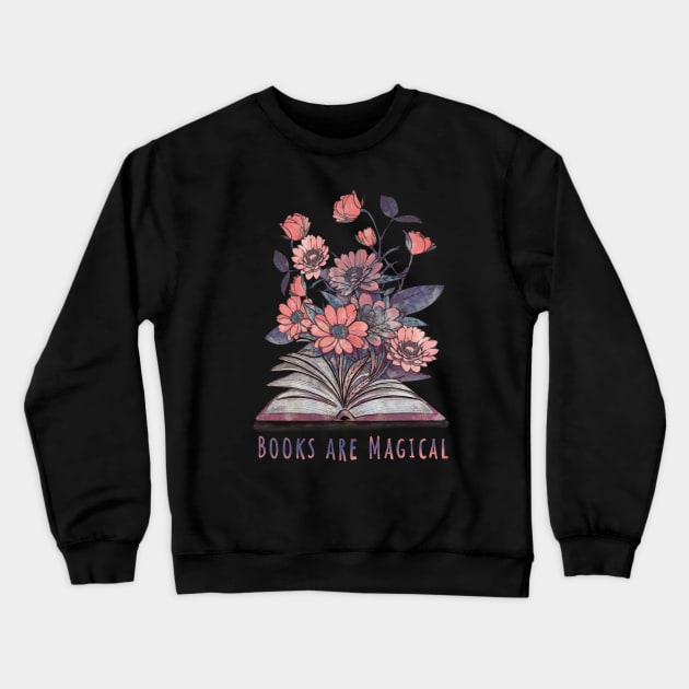 Books are magical, Books lovers, reading books, flowers growing from book Crewneck Sweatshirt by Collagedream